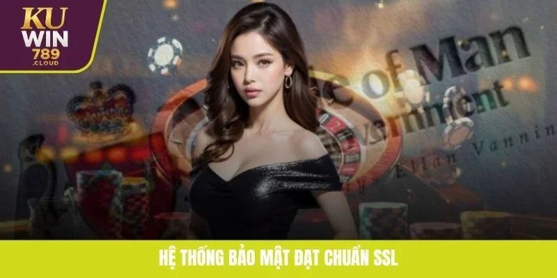 Hệ thống bảo mật đạt chuẩn SSL