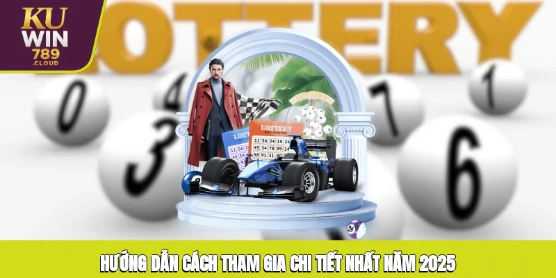 Hướng dẫn cách tham gia chi tiết nhất năm 2025