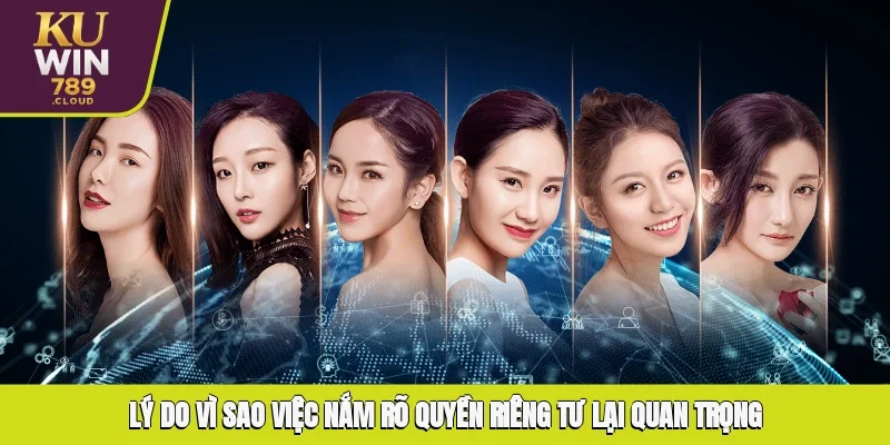 Lý do vì sao việc nắm rõ quyền riêng tư lại quan trọng
