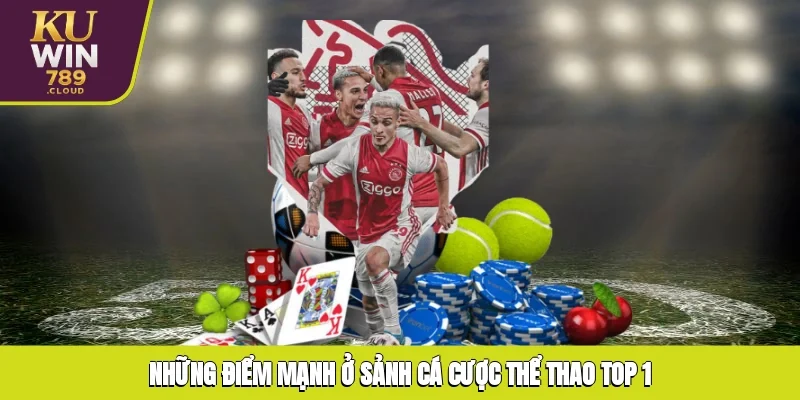 Những điểm mạnh ở sảnh cá cược thể thao top 1