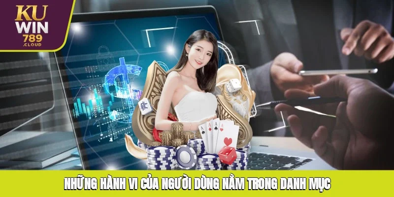 Những hành vi của người dùng nằm trong danh mục