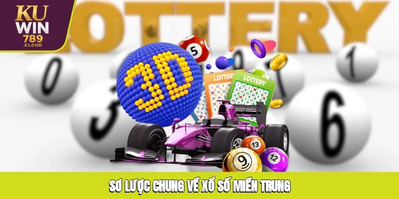 Sơ lược chung về xổ số miền Trung