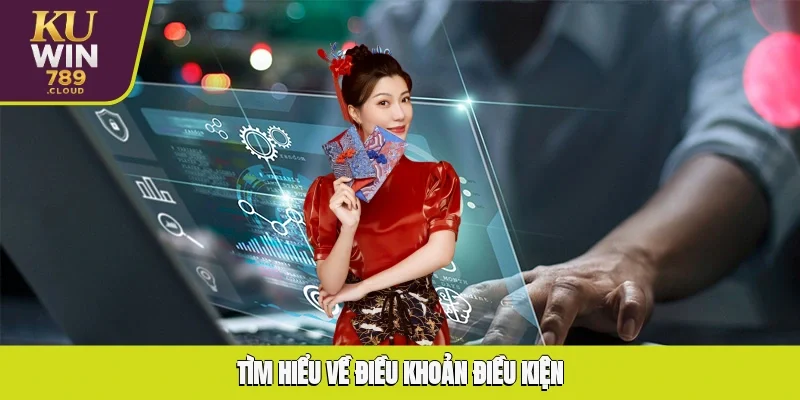 Tìm hiểu về điều khoản điều kiện