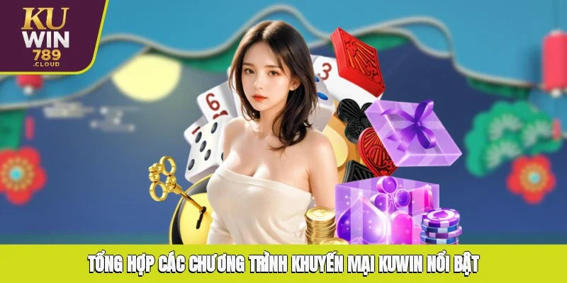 Tổng hợp các chương trình khuyến mại KUWIN nổi bật