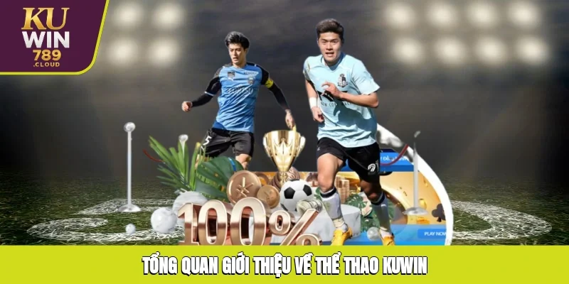 Tổng quan giới thiệu về thể thao KUWIN